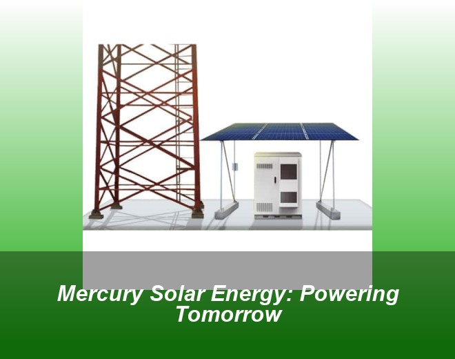 Mercury Solar Energy: Powering Tomorrow